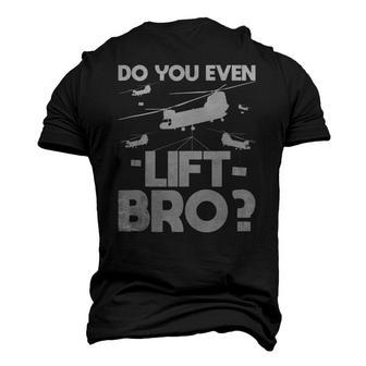 Do You Even Lift Bro Ch 47 Chinook Helicopter Pilot Men's 3D T-Shirt Back Print | Mazezy