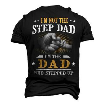 Father Grandpa Im Not The Stepdad Im The Dad Who Stepped Up142 Family Dad Men's 3D Print Graphic Crewneck Short Sleeve T-shirt - Monsterry DE