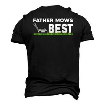 Father Mows Best Fathers Day Lawn Grass Men's 3D T-Shirt Back Print | Mazezy