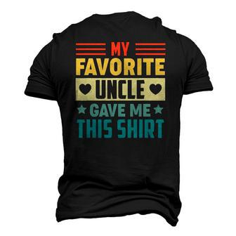 My Favorite Uncle Gave Me This For Nephew Niece Tee Men's 3D T-Shirt Back Print | Mazezy