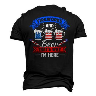 Fireworks & Beer Thats Why Im Here 4Th Of July Bbq Men's 3D T-shirt Back Print - Seseable
