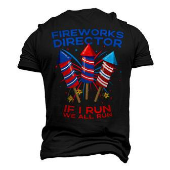 Mens Fireworks Director 4Th Of July If I Run Patriotic Men's 3D T-shirt Back Print - Seseable