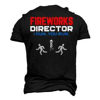 Fireworks Director I Run You Run Patriotic 4Th Of July Men's 3D T-shirt Back Print - Seseable