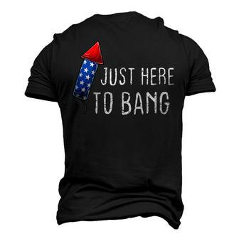 Fourth Of July 4Th Of July Im Just Here To Bang Men's 3D T-shirt Back Print - Seseable