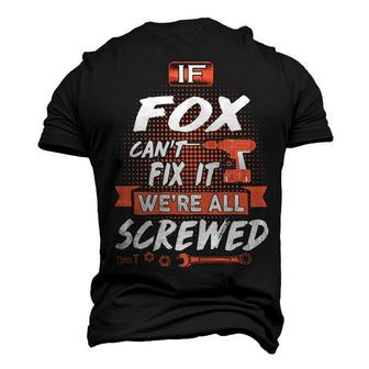 Fox Name If Fox Cant Fix It Were All Screwed Men's 3D T-shirt Back Print - Seseable
