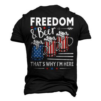 Freedom And Beer ThatS Why IM Here 4Th Of July Men's 3D T-shirt Back Print - Seseable