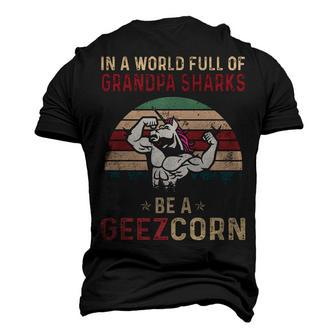 Geez Grandpa In A World Full Of Grandpa Sharks Be A Geezcorn Men's 3D T-shirt Back Print - Seseable