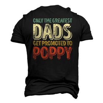 Mens Only The Greatest Dads Get Promoted To Poppy Men's 3D T-Shirt Back Print | Mazezy