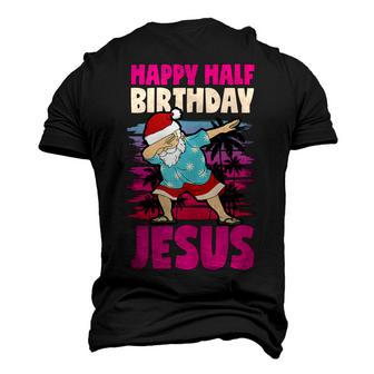 Happy Half Birthday Jesus Dabbing Santa Christmas In July Men's 3D T-shirt Back Print - Seseable
