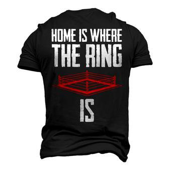 Home Is Where The Ring Is Boxing - Boxer Men's 3D T-shirt Back Print - Seseable