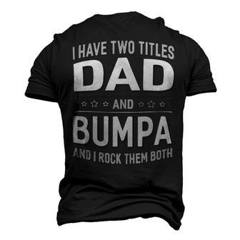 I Have Two Titles Dad And Bumpa And I Rock Them Both Men's 3D Print Graphic Crewneck Short Sleeve T-shirt - Monsterry