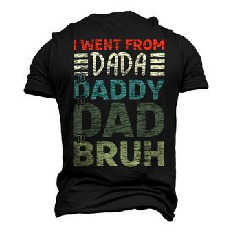 I Went From Dada To Daddy To Dad To Bruh - Fathers Day Men's 3D Print Graphic Crewneck Short Sleeve T-shirt - Monsterry UK