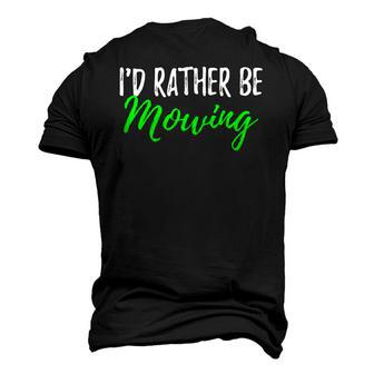 Id Rather Be Mowing when Cut Grass Men's 3D T-Shirt Back Print | Mazezy