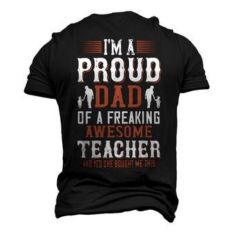 I’M A Proud Dad Of A Freaking Awesome Teacher And Yes She Bought Me This Men's 3D Print Graphic Crewneck Short Sleeve T-shirt - Monsterry UK