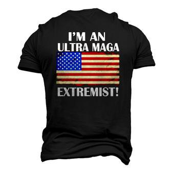 I’M An Ultra Maga Extremist American Flag Men's 3D T-Shirt Back Print | Mazezy
