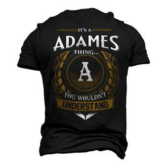 Its A Adames Thing You Wouldnt Understand Name Men's 3D T-shirt Back Print - Seseable