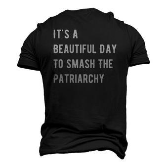 Its A Beautiful Day To Smash The Patriarchy Feminism Men's 3D T-Shirt Back Print | Mazezy