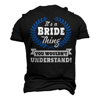 Its A Bride Thing You Wouldnt Understand T Shirt Bride Shirt For Bride A Men's 3D T-shirt Back Print - Seseable