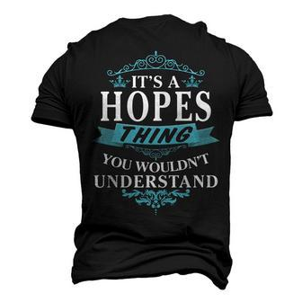 Its A Hopes Thing You Wouldnt Understand T Shirt Hopes Shirt For Hopes Men's 3D T-shirt Back Print - Seseable
