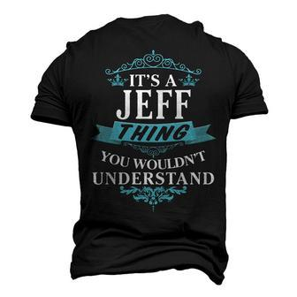 Its A Jeff Thing You Wouldnt Understand T Shirt Jeff Shirt For Jeff Men's 3D T-shirt Back Print - Seseable