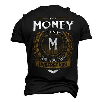 Its A Money Thing You Wouldnt Understand Name Men's 3D T-shirt Back Print - Seseable