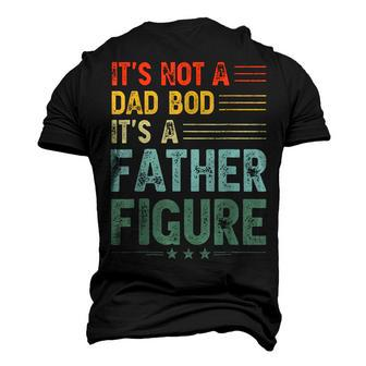 Its Not A Dad Bod Its A Father Figure Men Vintage Men's 3D T-Shirt Back Print | Mazezy