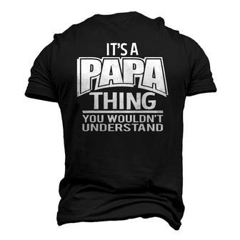 Its A Papa Thing You Wouldnt Understand Men's 3D T-Shirt Back Print | Mazezy