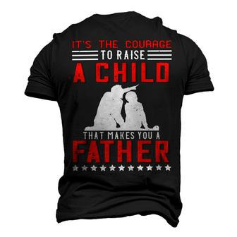 It’S The Courage To Raise A Child That Makes You A Father Men's 3D Print Graphic Crewneck Short Sleeve T-shirt - Monsterry