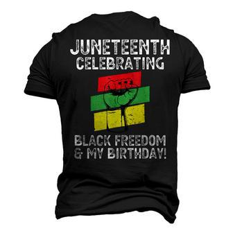 Juneteenth Celebrating Black Freedom & My Birthday June 19 Men's 3D T-shirt Back Print - Seseable