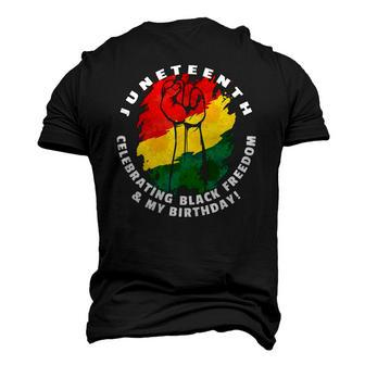 Juneteenth Celebrating Black Freedom & My Birthday June 19 Men's 3D T-Shirt Back Print | Mazezy