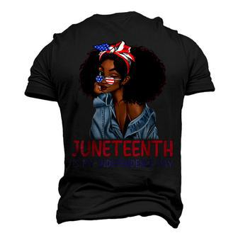 Juneteenth Is My Independence Day 4Th Of July Black Afro Men's 3D T-shirt Back Print - Seseable
