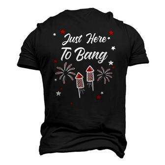 Just Here To Bang 4Th July American Flag Clothes Men's 3D T-Shirt Back Print | Mazezy