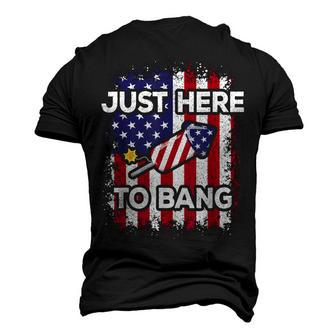 Just Here To Bang 4Th Of July American Flag Fourth Of July Men's 3D T-Shirt Back Print | Mazezy