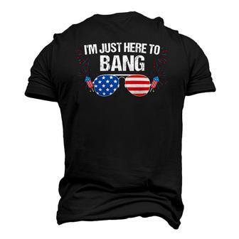 Im Just Here To Bang 4Th Of July Fireworks Director Men's 3D T-Shirt Back Print | Mazezy