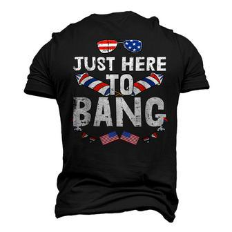 Im Just Here To Bang 4Th Of July Fireworks Fourth Of July Men's 3D T-shirt Back Print - Seseable