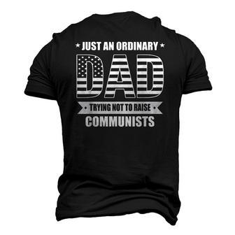 Just An Ordinary Dad Trying Not To Raise Communists Men's 3D T-Shirt Back Print | Mazezy