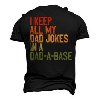 I Keep All My Dad Jokes In A Dad-A-Base Vintage Fathers Day Men's 3D T-shirt Back Print - Seseable