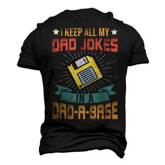 I Keep All My Dad Jokes In A Dad-A-Base Vintage Fathers Day Men's 3D T-shirt Back Print - Seseable