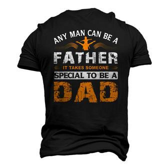 Any Man Can Be A Father For Fathers & Daddys Fathers Day Men's 3D T-Shirt Back Print | Mazezy