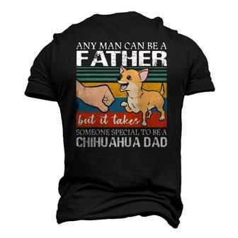 Mens Any Man Can Be A Father But Special To Be A Chihuahua Dad Men's 3D T-Shirt Back Print | Mazezy