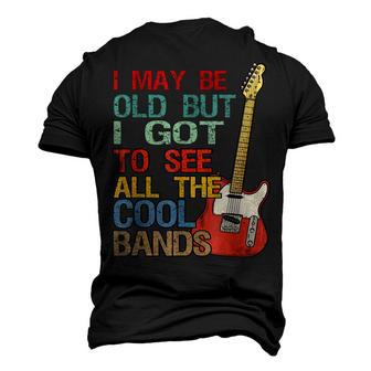 I May Be Old But I Got To See All The Cool Bands Concert Men's 3D T-shirt Back Print - Seseable