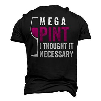 Mega Pint I Thought It Necessary Wine Glass Men's 3D T-Shirt Back Print | Mazezy