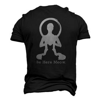 Be Here Meow Cat Lovers With Love Yoga Men's 3D T-Shirt Back Print | Mazezy