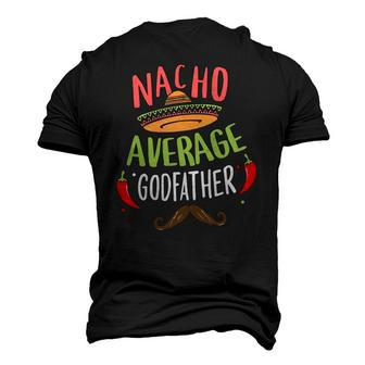 Nacho Average Godfather Mexican Mustache Cinco De Mayo Men's 3D T-Shirt Back Print | Mazezy