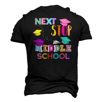 Next Stop Middle School Elementary School Graduation Men's 3D T-Shirt Back Print