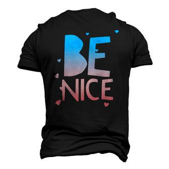 Be Nice Kindness Respect Love Good Vibes Harmony Friendship Men's 3D T-Shirt Back Print | Mazezy