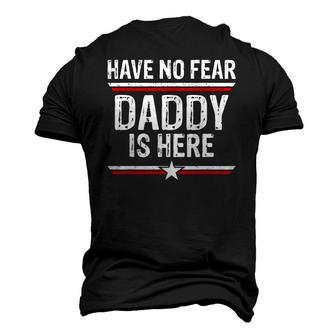 Mens Have No Fear Daddy Is Here Dad Grandpa Papa Men's 3D T-Shirt Back Print | Mazezy