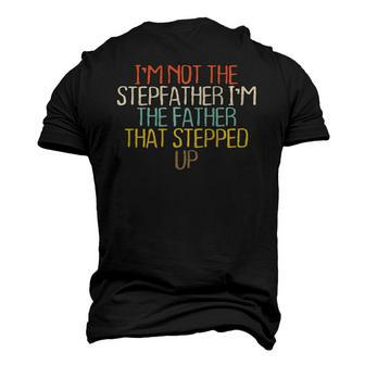 Im Not The Stepfather Im The Father That S Men's 3D T-Shirt Back Print | Mazezy