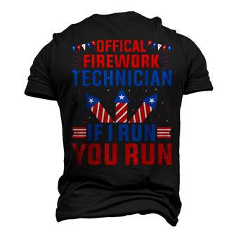 Official Firework Technician If I Run You Run 4Th Of July Men's 3D T-shirt Back Print - Seseable