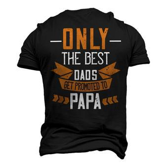 Only The Best Dads Get Promoted To Papa Papa T-Shirt Fathers Day Gift Men's 3D Print Graphic Crewneck Short Sleeve T-shirt - Monsterry AU